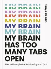 My Brain Has Too Many Tabs Open: How to Untangle Our Relationship with Tech kaina ir informacija | Ekonomikos knygos | pigu.lt