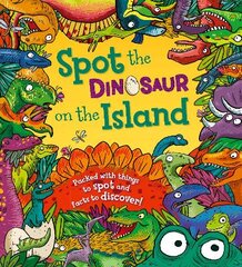 Spot the Dinosaur on the Island: Packed with Things to Spot and Facts to Discover цена и информация | Книги для малышей | pigu.lt