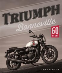 Triumph Bonneville: 60 Years цена и информация | Книги о питании и здоровом образе жизни | pigu.lt