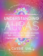 Zenned Out Guide to Understanding Auras: Your Handbook to Seeing, Reading, and Protecting Your Aura, Volume 1 kaina ir informacija | Saviugdos knygos | pigu.lt