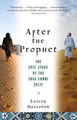 After the Prophet: The Epic Story of the Shia-Sunni Split in Islam kaina ir informacija | Istorinės knygos | pigu.lt