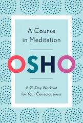 Course in Meditation: A 21-Day Workout for Your Consciousness цена и информация | Самоучители | pigu.lt