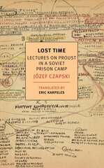 Lost Time: Lectures On Proust In A Soviet Prison Camp Main kaina ir informacija | Istorinės knygos | pigu.lt