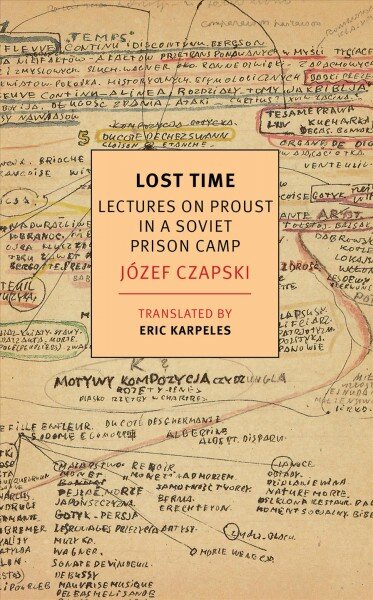 Lost Time: Lectures On Proust In A Soviet Prison Camp Main kaina ir informacija | Istorinės knygos | pigu.lt