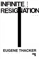 Infinite Resignation: On Pessimism New edition цена и информация | Исторические книги | pigu.lt