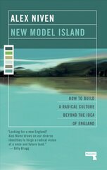 New Model Island: How to Build a Radical Culture Beyond the Idea of England New edition цена и информация | Книги по социальным наукам | pigu.lt
