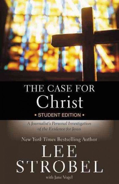 Case for Christ Student Edition: A Journalist's Personal Investigation of the Evidence for Jesus Student Manual/Study Guide цена и информация | Knygos paaugliams ir jaunimui | pigu.lt