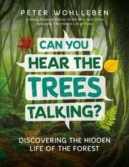Can You Hear the Trees Talking?: Discovering the Hidden Life of the Forest цена и информация | Книги для подростков  | pigu.lt