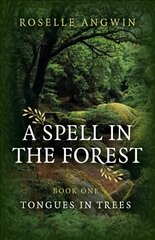 Spell in the Forest, A: Book 1 - Tongues in Trees kaina ir informacija | Dvasinės knygos | pigu.lt