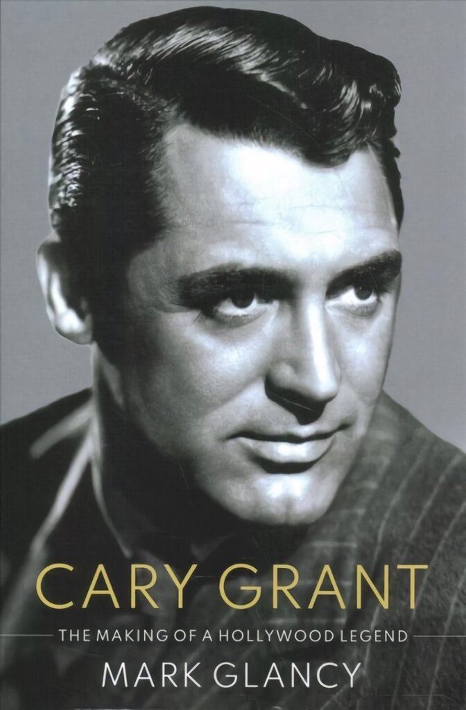 Cary Grant, the Making of a Hollywood Legend цена и информация | Knygos apie meną | pigu.lt