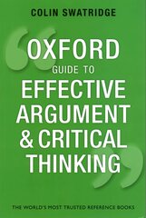 Oxford Guide to Effective Argument and Critical Thinking kaina ir informacija | Enciklopedijos ir žinynai | pigu.lt