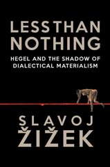 Less Than Nothing: Hegel and the Shadow of Dialectical Materialism kaina ir informacija | Istorinės knygos | pigu.lt