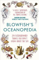 Blowfish's Oceanopedia: 291 Extraordinary Things You Didn't Know About the Sea Main цена и информация | Книги о питании и здоровом образе жизни | pigu.lt