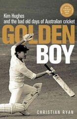 Golden Boy: Kim Hughes and the bad old days of Australian cricket Main цена и информация | Книги о питании и здоровом образе жизни | pigu.lt