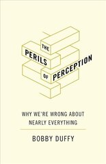 Perils of Perception: Why We're Wrong About Nearly Everything Main kaina ir informacija | Socialinių mokslų knygos | pigu.lt