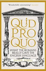 Quid Pro Quo: What the Romans Really Gave the English Language Main kaina ir informacija | Užsienio kalbos mokomoji medžiaga | pigu.lt