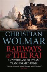 Railways and The Raj: How the Age of Steam Transformed India Main kaina ir informacija | Kelionių vadovai, aprašymai | pigu.lt