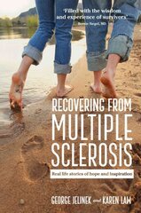 Recovering From Multiple Sclerosis: Real life stories of hope and inspiration Main цена и информация | Самоучители | pigu.lt