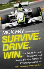 Survive. Drive. Win.: The Inside Story of Brawn GP and Jenson Button's Incredible F1 Championship Win Main цена и информация | Книги о питании и здоровом образе жизни | pigu.lt