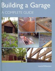 Building a Garage: A Complete Guide kaina ir informacija | Knygos apie sveiką gyvenseną ir mitybą | pigu.lt