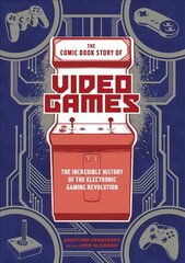 Comic Book Story of Video Games, The: The Incredible History of the Electronic Gaming Revolution цена и информация | Фантастика, фэнтези | pigu.lt