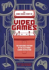 Comic Book Story of Video Games, The: The Incredible History of the Electronic Gaming Revolution kaina ir informacija | Fantastinės, mistinės knygos | pigu.lt