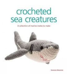 Crocheted Sea Creatures: A Collection of Marine Mates to Make цена и информация | Книги о питании и здоровом образе жизни | pigu.lt