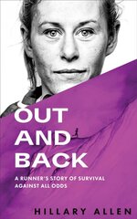 Out and Back: A Runner's Story of Survival Against All Odds цена и информация | Биографии, автобиогафии, мемуары | pigu.lt