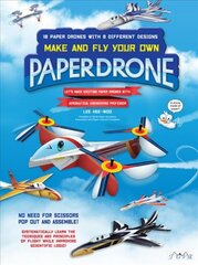 Make and Fly Your Own Paper Drone: 18 Paper Drones with 9 Different Designs цена и информация | Книги для подростков и молодежи | pigu.lt