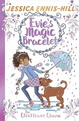 Evie's Magic Bracelet: The Clocktower Charm: Book 5 цена и информация | Книги для подростков и молодежи | pigu.lt