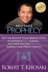 Rich Dad's Prophecy: Why the Biggest Stock Market Crash in History Is Still Coming...And How You Can Prepare Yourself and Profit from It! цена и информация | Самоучители | pigu.lt