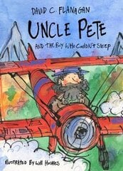 Uncle Pete and the Boy Who Couldn't Sleep цена и информация | Книги для подростков и молодежи | pigu.lt