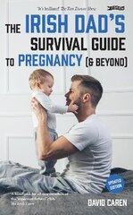 Irish Dad's Survival Guide to Pregnancy [& Beyond] Updated цена и информация | Самоучители | pigu.lt