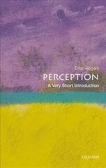 Perception: A Very Short Introduction kaina ir informacija | Socialinių mokslų knygos | pigu.lt