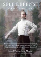 Self-Defense for Gentlemen and Ladies: A Nineteenth-Century Treatise on Boxing, Kicking, Grappling, and Fencing with the Cane and Quarterstaff kaina ir informacija | Istorinės knygos | pigu.lt