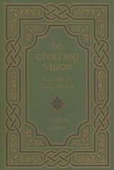 Be Thou My Vision: A Liturgy for Daily Worship цена и информация | Духовная литература | pigu.lt