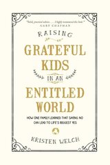 Raising Grateful Kids in an Entitled World: How One Family Learned That Saying No Can Lead to Life's BiggestYes kaina ir informacija | Saviugdos knygos | pigu.lt