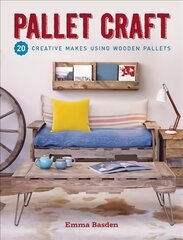 Pallet Craft: 20 Creative Makes Using Wooden Pallets цена и информация | Книги об искусстве | pigu.lt