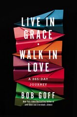 Live in Grace, Walk in Love: A 365-Day Journey цена и информация | Духовная литература | pigu.lt