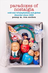 Paradoxes of Nostalgia: Cold War Triumphalism and Global Disorder since 1989 kaina ir informacija | Istorinės knygos | pigu.lt