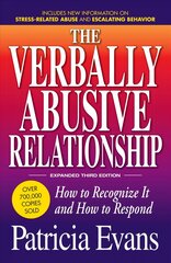 Verbally Abusive Relationship, Expanded Third Edition: How to recognize it and how to respond 3rd Expanded edition kaina ir informacija | Saviugdos knygos | pigu.lt