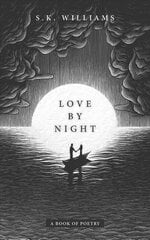 Love by Night: A Book of Poetry kaina ir informacija | Poezija | pigu.lt