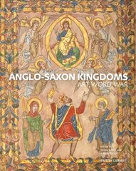 Anglo-Saxon Kingdoms: Art, Word, War kaina ir informacija | Istorinės knygos | pigu.lt