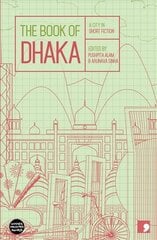 Book of Dhaka: A City in Short Fiction kaina ir informacija | Fantastinės, mistinės knygos | pigu.lt