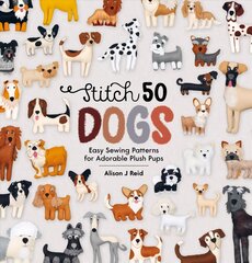 Stitch 50 Dogs: Easy sewing patterns for adorable plush pups kaina ir informacija | Knygos apie sveiką gyvenseną ir mitybą | pigu.lt