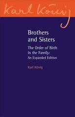 Brothers and Sisters: The Order of Birth in the Family: An Expanded Edition 3rd Revised edition kaina ir informacija | Socialinių mokslų knygos | pigu.lt