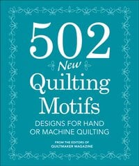 502 New Quilting Motifs: Designs for Hand and Machine Quilting цена и информация | Книги о питании и здоровом образе жизни | pigu.lt