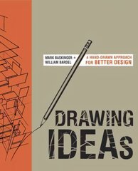 Drawing Ideas: A Hand-Drawn Approach for Better Design цена и информация | Книги об искусстве | pigu.lt