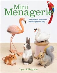 Mini Menagerie: 20 Miniature Animals to Make in Polymer Clay: 20 Miniature Animals to Make in Polymer Clay kaina ir informacija | Knygos apie meną | pigu.lt