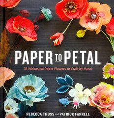 Paper to Petal: 75 Whimsical Paper Flowers to Craft by Hand цена и информация | Книги об искусстве | pigu.lt